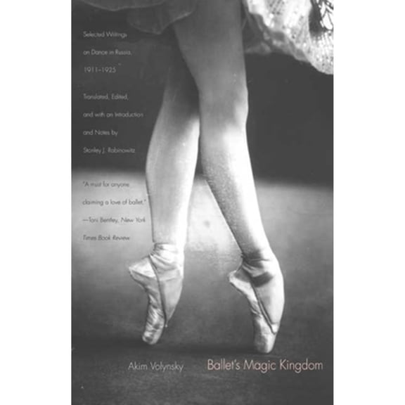 Pre-Owned Ballet's Magic Kingdom: Selected Writings on Dance in Russia, 1911-1925 (Paperback) 0300164491 9780300164497