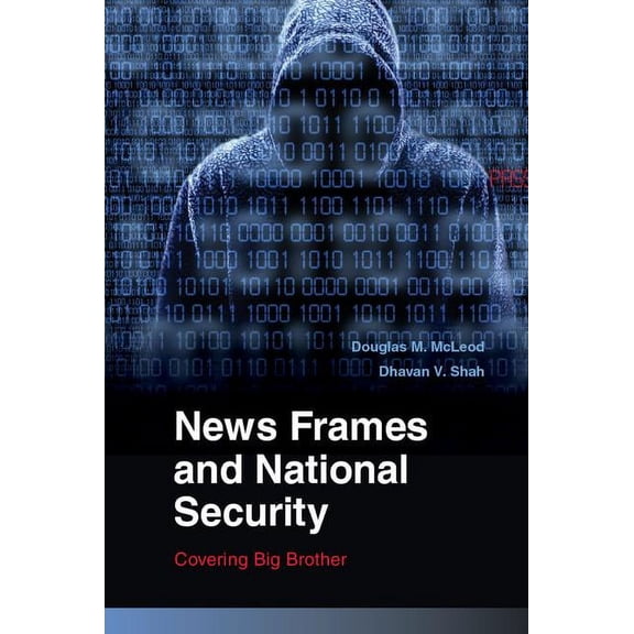 Communication, Society and Politics News Frames and National Security, (Hardcover)