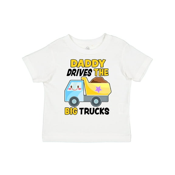 Inktastic Daddy Drives the Big Trucks with Dump Truck Boys or Girls Toddler T-Shirt