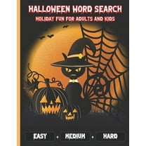 Halloween Word Search Holiday Fun For Adults and Kids: Perfect Halloween Gifts for adults and Kids and Adults - Easy Medium and Hard Levels with Answe