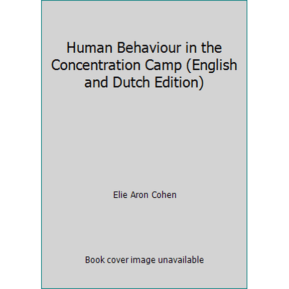 Pre-Owned Human Behaviour in the Concentration Camp (English and Dutch Edition) (Paperback) 1853430471 9781853430473