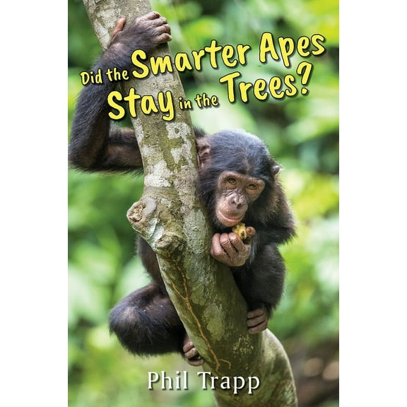 Did the Smarter Apes Stay in the Trees?, (Paperback)