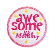 Awesome Like Mommy Pink/Yellow Embroidered/Applique Iron/Sew On Patch