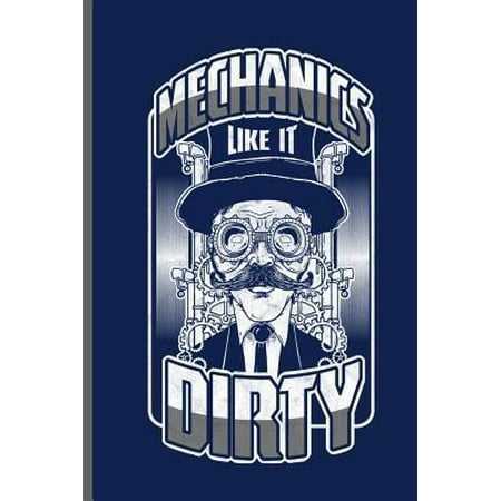 Mechanics Like it Dirty: Machinist Mechanical notebooks gift (6x9) Lined notebook to write in