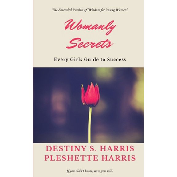 Pre-Owned Womanly Secrets: Every Girls Guide to Success (Paperback) 1703822927 9781703822922