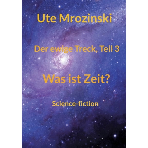 Der ewige Treck, Teil 3: Was ist Zeit?, (Paperback)
