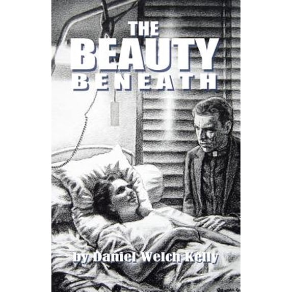 Pre-Owned The Beauty Beneath (Paperback) by Daniel Welch Kelly