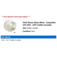 thumbnail image 2 of HVAC Blower Motor Wheel - Compatible with 2003 - 2007 Cadillac Escalade 2004 2005 2006, 2 of 2