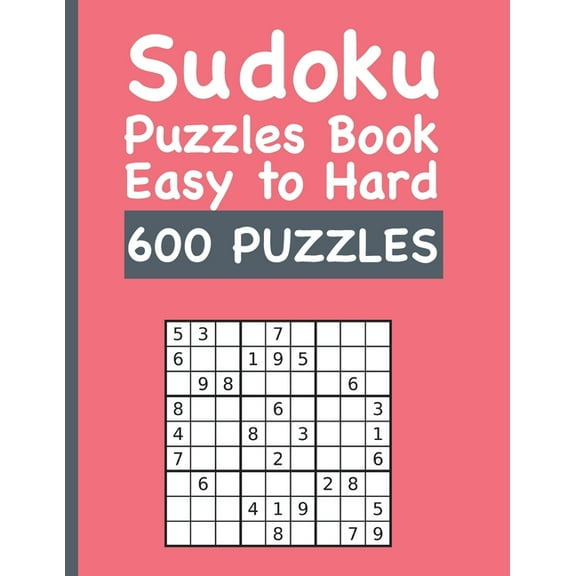 Sudoku Puzzles Book Easy to Hard 600 PUZZLES: Sudoku Book with 600 Unique Easy to Hard Puzzles, (Paperback)