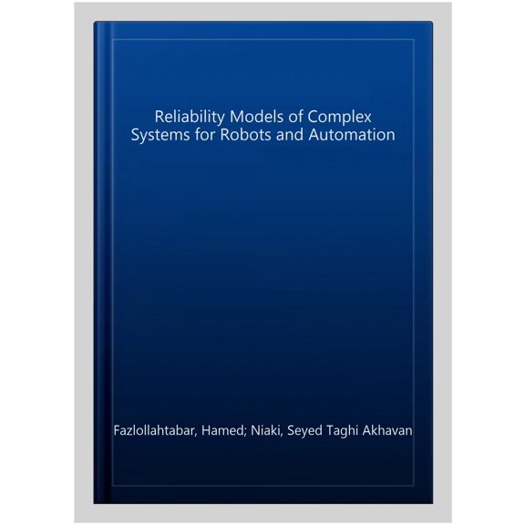 Pre-Owned Reliability Models of Complex Systems for Robots and Automation, (Hardcover)