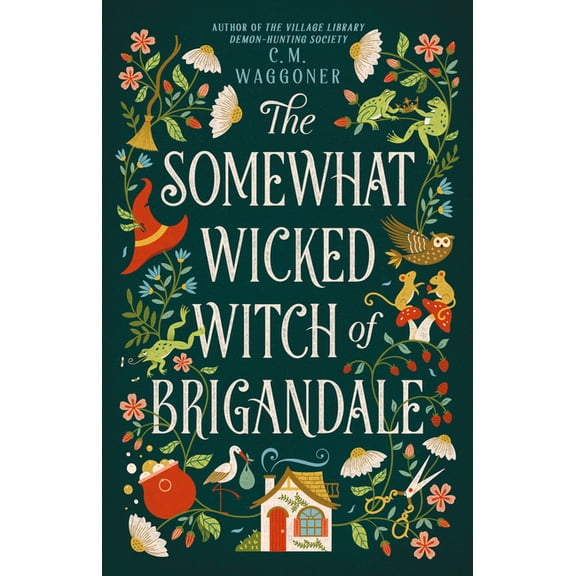 The Somewhat Wicked Witch of Brigandale, (Hardcover)