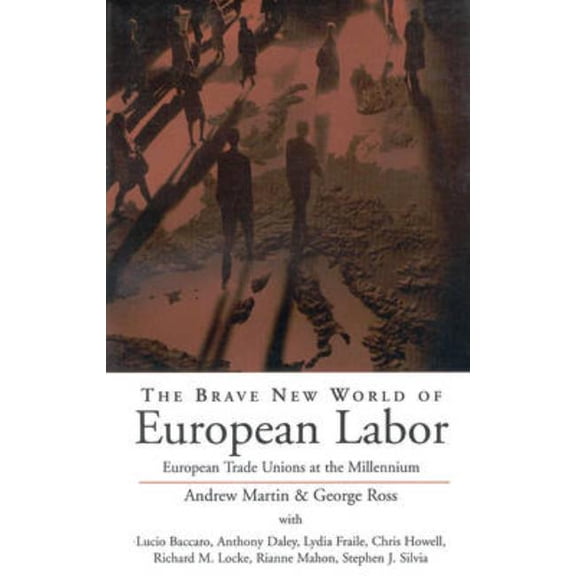 The Brave New World of European Labor: European Trade Unions at the Millennium, (Hardcover)