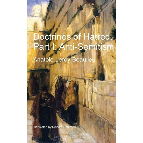 Doctrines of Hatred, Part I: Anti-Semitism, (Paperback)