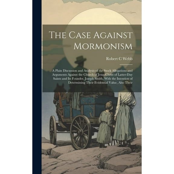 The Case Against Mormonism (Hardcover)