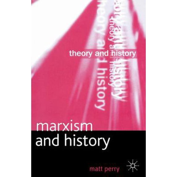 Pre-Owned Marxism and History (Paperback) 0333922441 9780333922446