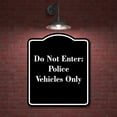 thumbnail image 2 of Do Not Enter Police Vehicles Only BLACK Aluminum Composite Sign 15''x18'', 2 of 9