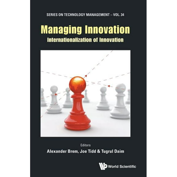 Technology Management Managing Innovation: Internationalization of Innovation, Book 34, (Hardcover)