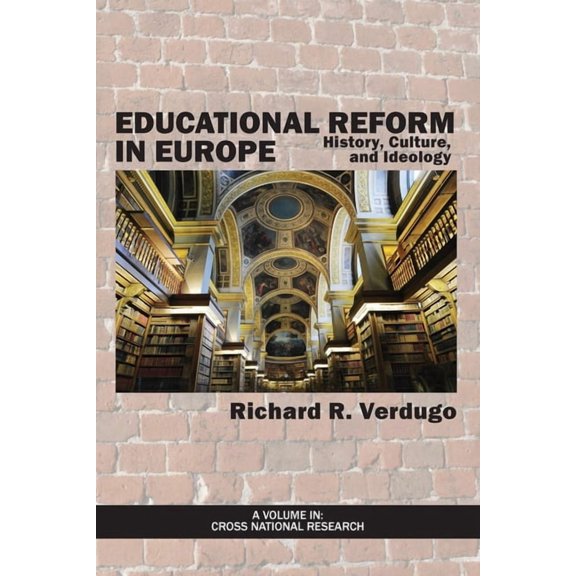 Educational Reform in Europe: History, Culture, and Ideology, (Paperback)