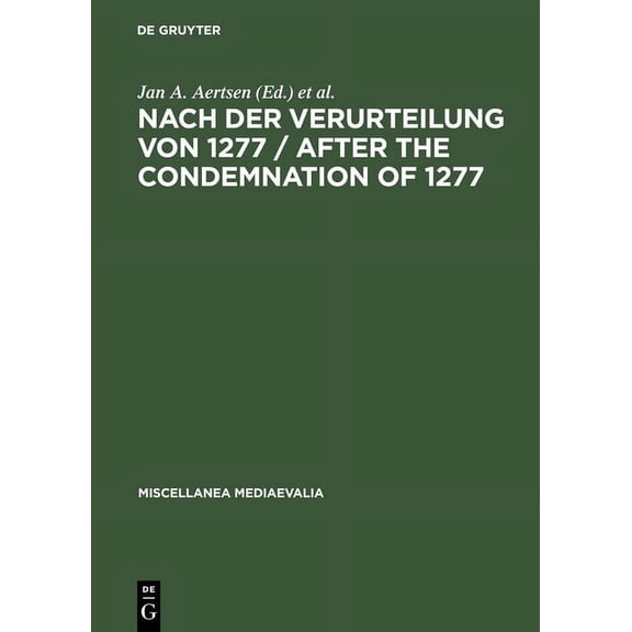 Miscellanea Mediaevalia Nach Der Verurteilung Von 1277 / After the Condemnation of 1277: Philosophie Und Theologie an Der Universität Von Paris , Book 28, (Hardcover)