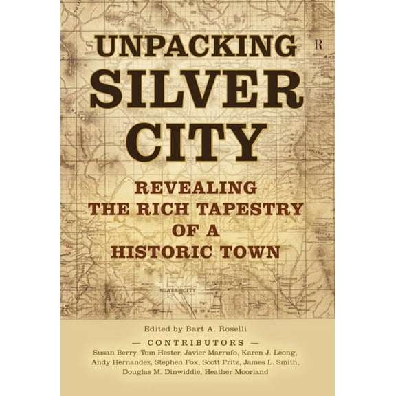 Unpacking Silver City, (Hardcover)