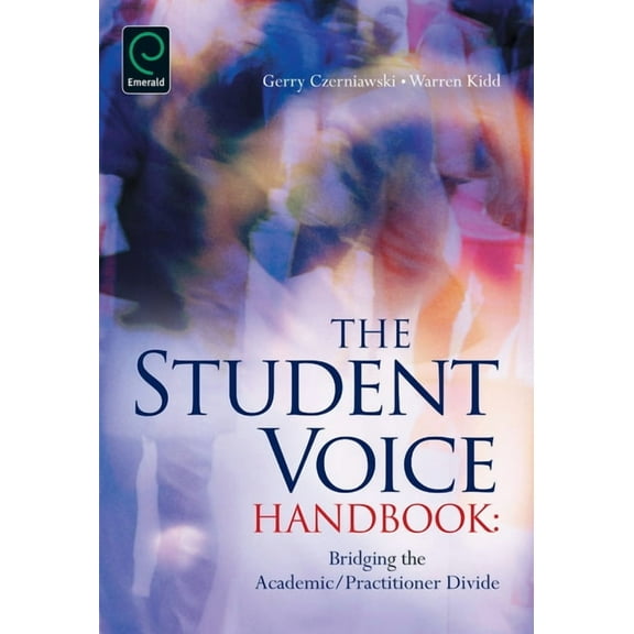 Student Voice Handbook: Bridging the Academic/Practitioner Divide, (Paperback)