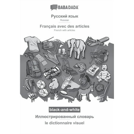 Russian (in cyrillic script) - FranÃ§ais avec des articles, visual dictionary, BW: BABADADA Russian (in cyrillic script) , (Paperback)