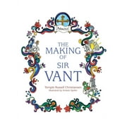 The Making of Sir Vant  Hardcover  Temple Russell Christiansen