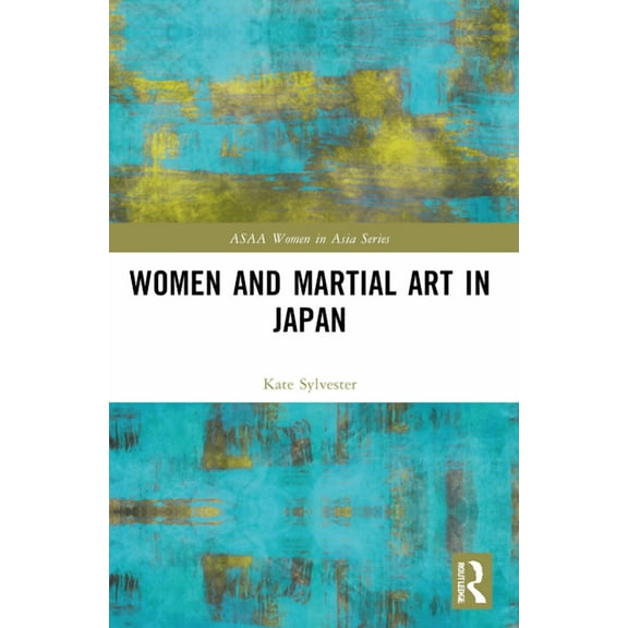 ASAA Women in Asia Women and Martial Art in Japan, (Paperback)