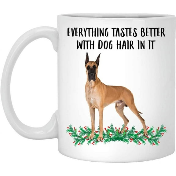Funny Saying Gifts For Pet Lovers Great Dane Fawn Everything Tastes Better With Dog Hair In It Christmas 2022 Gifts Coffee Mug White 11 Oz