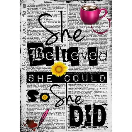 She Believed She Could So She Did - A Daily Gratitude Journal Planner (Best Daily Planner Journal)