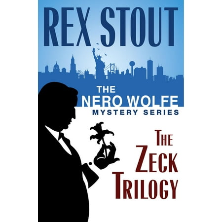 The Nero Wolfe Mystery Series: The Zeck Trilogy -