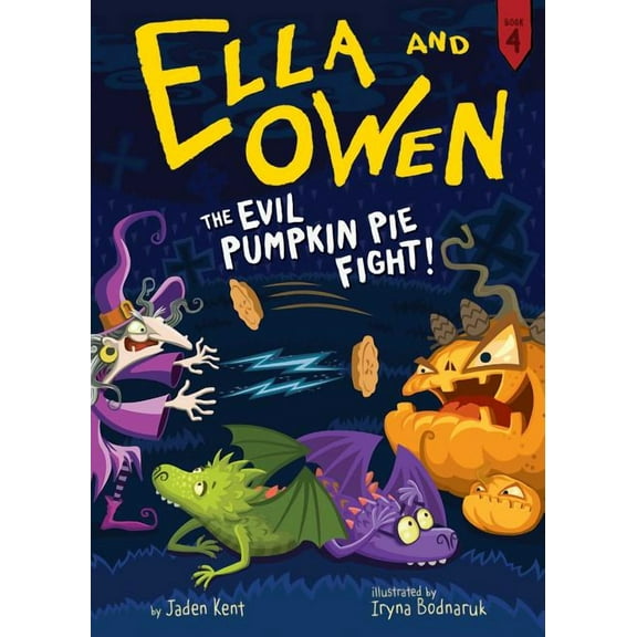 Ella and Owen Ella and Owen 4: The Evil Pumpkin Pie Fight!, Book 4, (Hardcover)