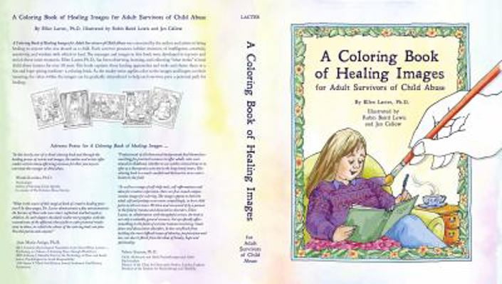A Coloring Book of Healing Images for Adult Survivors of Child Abuse (Unknown) 0986234044 9780986234040