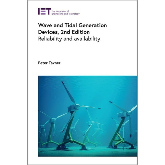 Energy Engineering Wave and Tidal Generation Devices: Reliability and Availability, (Hardcover)