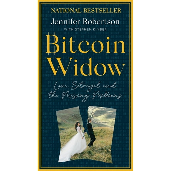 Bitcoin Widow: Love, Betrayal and the Missing Millions, (Paperback)