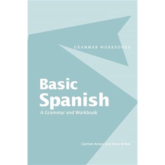 Pre-Owned Basic spanish:: A Grammar and Workbook (Routledge Grammar Workbooks) Paperback
