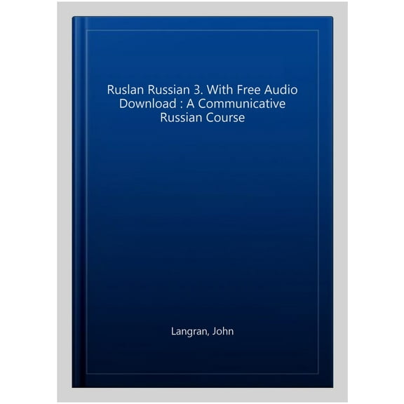 Ruslan Russian 3. With Free Audio Download : A Communicative Russian Course