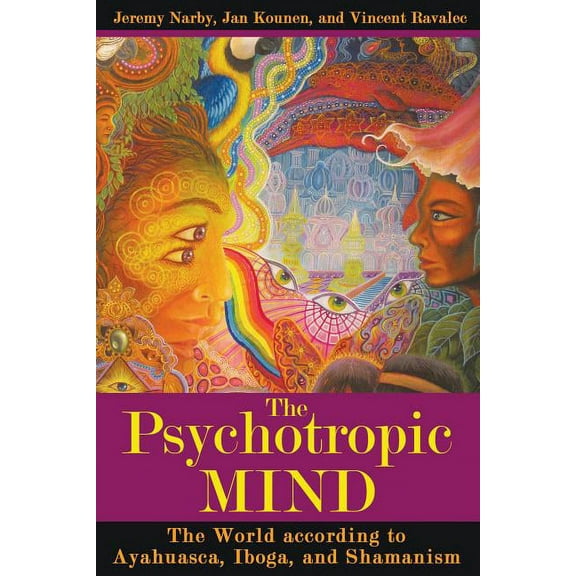 The Psychotropic Mind: The World According to Ayahuasca, Iboga, and Shamanism, (Paperback)