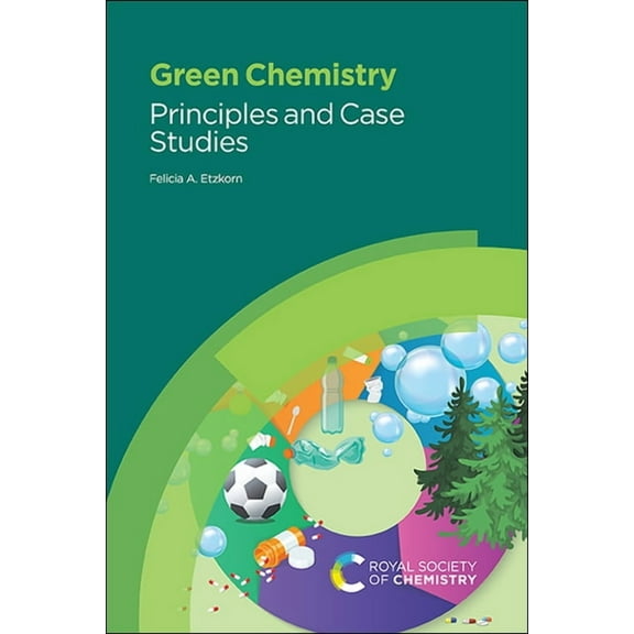 Green Chemistry: Principles and Case Studies, (Paperback)