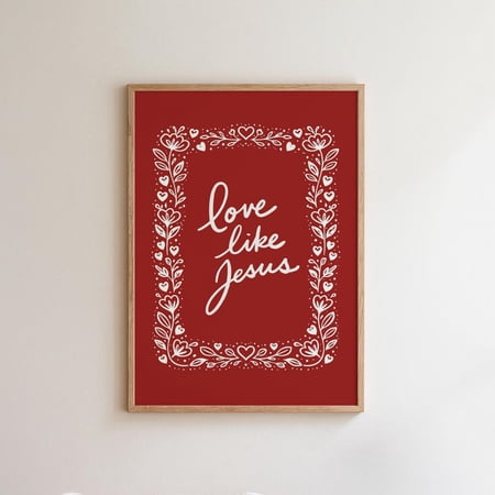 Love Like Jesus Print Christian Wall Art -Valentines Faith Decor 714