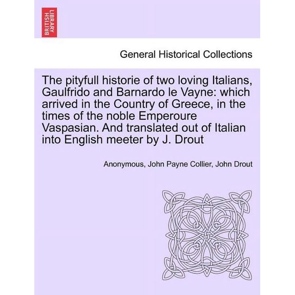 The Pityfull Historie of Two Loving Italians, Gaulfrido and Barnardo Le Vayne (Paperback)