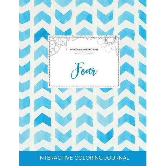 Adult Coloring Journal: Fear (Mandala Illustrations, Watercolor Herringbone) (Paperback)