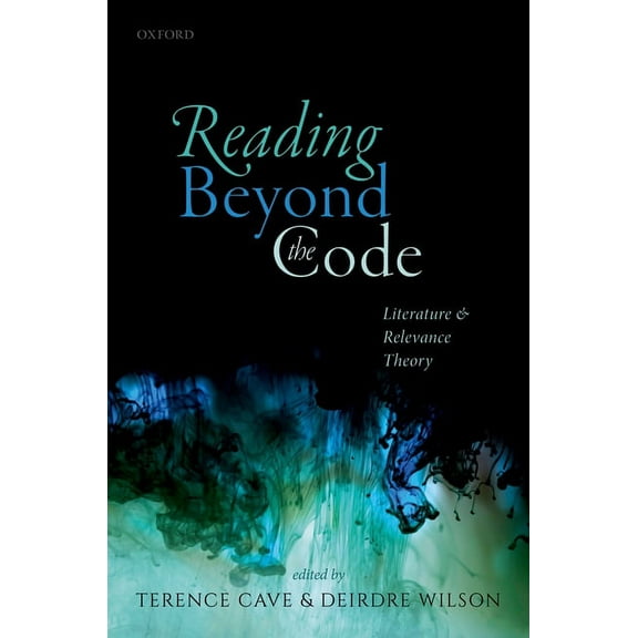 Reading Beyond the Code: Literature and Relevance Theory, (Hardcover)