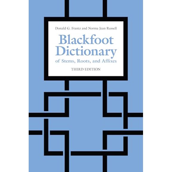 Pre-Owned Blackfoot Dictionary of Stems, Roots, and Affixes: Third Edition, 9781487520632, 1487520638, Paperback, third edition edition