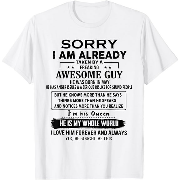 Sorry I Am Already Taken By A Freaking Awesome Guy Born May T-Shirt mens t shirt，white，women，funny，misfits，men，journey，t-shirt