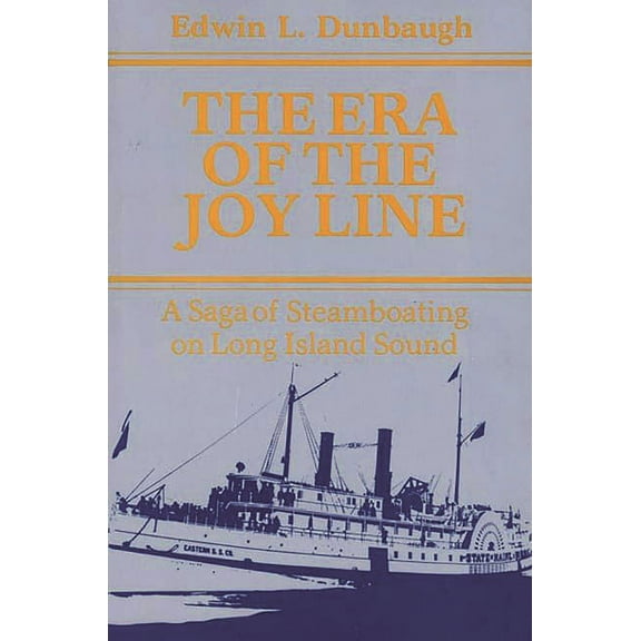 Contributions in Economics and Economic  The Era of the Joy Line: A Saga of Steamboating on Long Island Sound, (Hardcover)