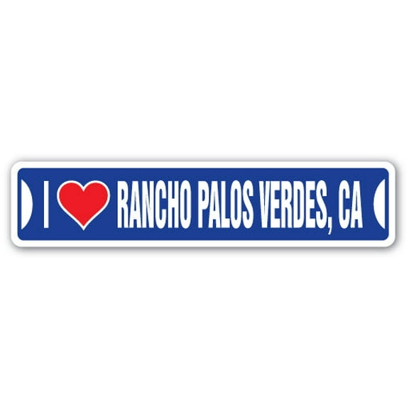 I LOVE RANCHO PALOS VERDES CALIFORNIA Street Sign ca city state us wall road décor gift