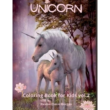 Unicorn Coloring Book for Kids vol.2: A very cute unicorn coloring activity book for girls ages 8 and Up, (Paperback)