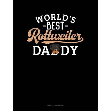 World's Best Rottweiler Daddy: Two Column Ledger (Best Rottweiler In The World)