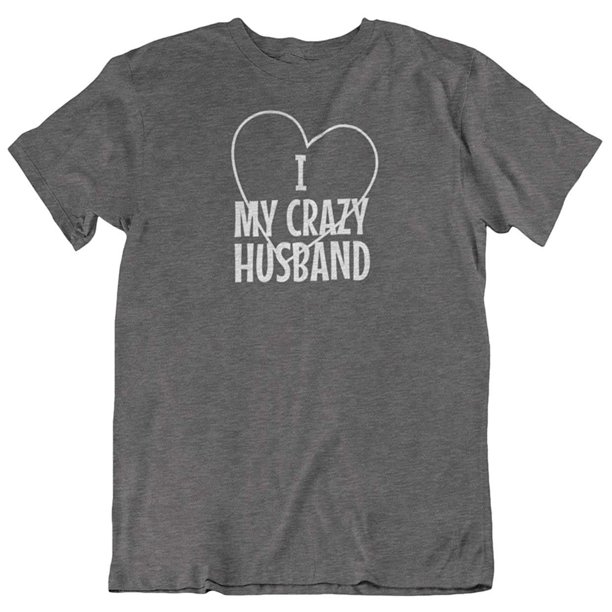 i have a crazy husband shirt